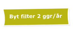Byt filter två gånger per år.